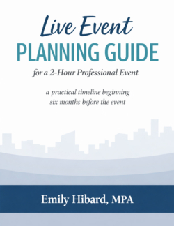Live Event Planning Guide for a Two Hour Professional Event - eBook by Emily Hibard, MPA