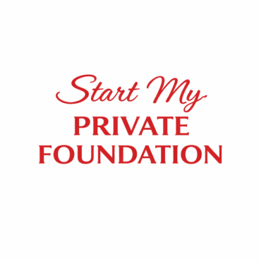 Start My Private Foundation (We do it all)